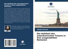 Обложка Die Hohlheit des amerikanischen Traums in drei ausgewählten Romanen