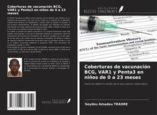 Capa do livro de Coberturas de vacunación BCG, VAR1 y Penta3 en niños de 0 a 23 meses 