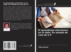 Capa do livro de El aprendizaje electrónico en la India: Un estudio de caso de U.P 