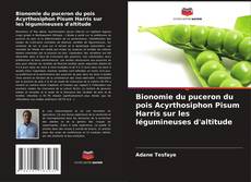 Bionomie du puceron du pois Acyrthosiphon Pisum Harris sur les légumineuses d'altitude kitap kapağı