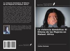 Portada del libro de La violencia doméstica: El Dilema de las Mujeres en Malawi: África