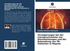 Обложка Verzögerungen bei der Inanspruchnahme von Dienstleistungen und der Behandlung von TB-Patienten in Maputo