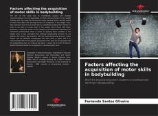 Обложка Factors affecting the acquisition of motor skills in bodybuilding