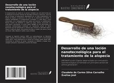 Buchcover von Desarrollo de una loción nanotecnológica para el tratamiento de la alopecia