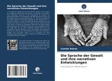 Copertina di Die Sprache der Gewalt und ihre narrativen Entwicklungen