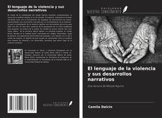 Portada del libro de El lenguaje de la violencia y sus desarrollos narrativos