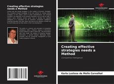 Creating effective strategies needs a Method的封面
