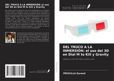 Portada del libro de DEL TRUCO A LA INMERSIÓN: el uso del 3D en Dial M to Kill y Gravity