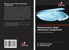 Couverture de Biomeccanica degli allineatori trasparenti