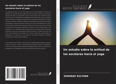 Couverture de Un estudio sobre la actitud de los escolares hacia el yoga