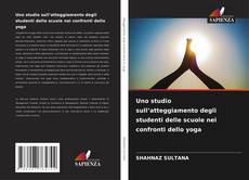 Couverture de Uno studio sull’atteggiamento degli studenti delle scuole nei confronti dello yoga