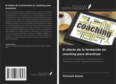 Couverture de El efecto de la formación en coaching para directivos