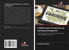 Borítókép a  L'effetto della formazione sul coaching manageriale - hoz