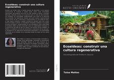 Capa do livro de Ecoaldeas: construir una cultura regenerativa 