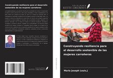 Portada del libro de Construyendo resiliencia para el desarrollo sostenible de las mujeres carroñeras