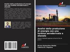 Bookcover of Analisi della produzione di energia con una turbina aeroderivata a etanolo