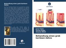 Couverture de Behandlung eines grob kariösen Zahns