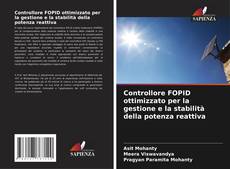 Bookcover of Controllore FOPID ottimizzato per la gestione e la stabilità della potenza reattiva