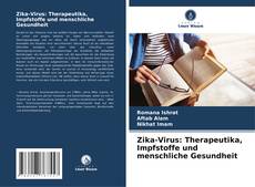 Обложка Zika-Virus: Therapeutika, Impfstoffe und menschliche Gesundheit