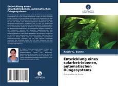 Couverture de Entwicklung eines solarbetriebenen, automatischen Düngesystems