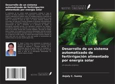 Couverture de Desarrollo de un sistema automatizado de fertirrigación alimentado por energía solar