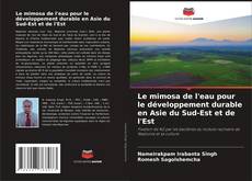 Capa do livro de Le mimosa de l'eau pour le développement durable en Asie du Sud-Est et de l'Est 