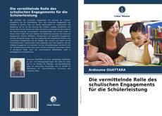 Couverture de Die vermittelnde Rolle des schulischen Engagements für die Schülerleistung