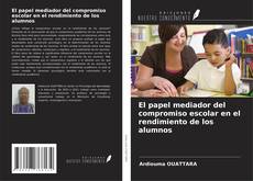 Buchcover von El papel mediador del compromiso escolar en el rendimiento de los alumnos