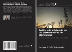 Couverture de Análisis de eficiencia de las distribuidoras de electricidad