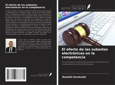 Copertina di El efecto de las subastas electrónicas en la competencia