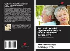 Systemic arterial hypertension from a health promotion perspective的封面