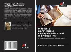 Couverture de Diagnosi e pianificazione strategica delle azioni di divulgazione