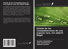 Couverture de Estado de las cenopoblaciones de una especie rara, Iris alberti Regel