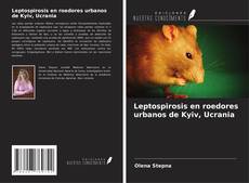 Couverture de Leptospirosis en roedores urbanos de Kyiv, Ucrania