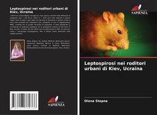 Borítókép a  Leptospirosi nei roditori urbani di Kiev, Ucraina - hoz