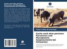 Обложка Suche nach dem porzinen Parvovirus und Mycoplasma hyopneumonie bei Schweinen