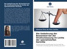 Couverture de Die Umkehrung der Beweislast bei der Strafzumessung im Lichte der spezialisierten Gerichte