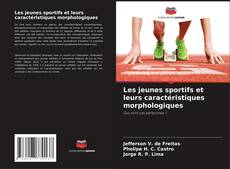 Capa do livro de Les jeunes sportifs et leurs caractéristiques morphologiques 