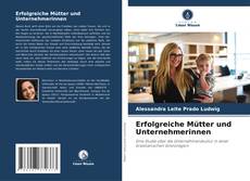 Couverture de Erfolgreiche Mütter und Unternehmerinnen