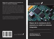 Couverture de Mejora de la resistencia de la memoria no volátil en sistemas integrados