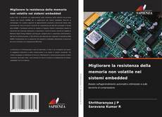 Bookcover of Migliorare la resistenza della memoria non volatile nei sistemi embedded