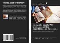 Buchcover von ¿Inclusión escolar? El alumno con altas capacidades en la escuela
