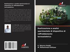 Buchcover von Realizzazione e analisi sperimentale di dispositivo di raffreddamento termoelettrico