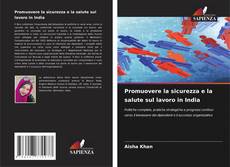 Borítókép a  Promuovere la sicurezza e la salute sul lavoro in India - hoz