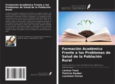 Couverture de Formación Académica Frente a los Problemas de Salud de la Población Rural