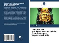 Couverture de Die Rolle der Krankenschwester bei der Endoskopie des Verdauungstrakts