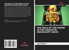 THE ROLE OF THE NURSE IN THE DIGESTIVE ENDOSCOPY ROOM的封面