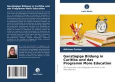 Обложка Ganztägige Bildung in Curitiba und das Programm More Education