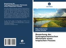 Обложка Bewertung der hydrogeochemischen Merkmale eines tropischen Flusses