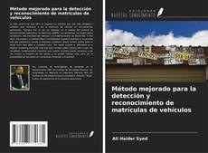 Portada del libro de Método mejorado para la detección y reconocimiento de matrículas de vehículos